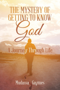 Mystery of Getting to Know God