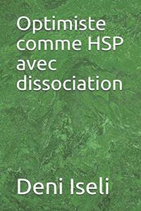 Optimiste comme HSP avec dissociation