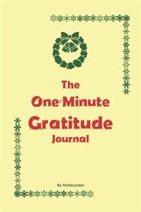The One-Minute Gratitude Journal
