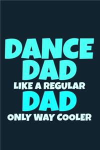 Dance Dad Like A Regular Dad Only Was Cooler