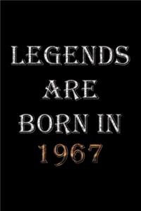 Legends Are Born In 1967 Notebook