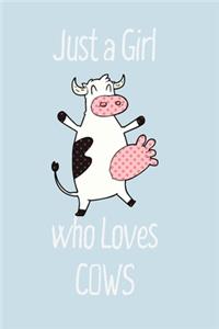 Just a Girl who Loves Cows