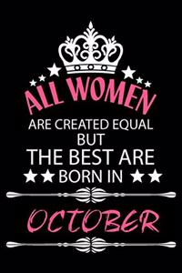 All Women Are Created Equal But The Best Are Born In October