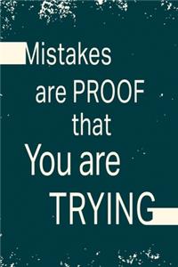 Mistakes are proof that you are trying