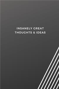 Insanely Great Thoughts & Ideas