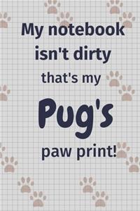My notebook isn't dirty that's my Pug's paw print!