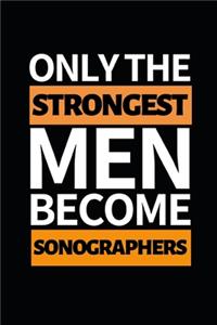 Only The Strongest Men Become Sonographers