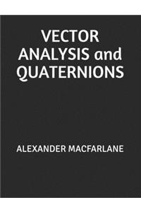 VECTOR ANALYSIS and QUATERNIONS