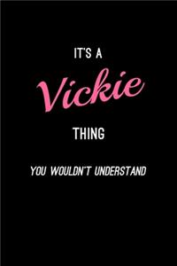 It's A Vickie Thing, You Wouldn't Understand