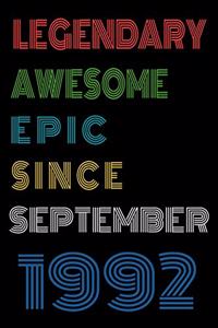 Legendary Awesome Epic Since September 1992 Notebook Birthday Gift For Women/Men/Boss/Coworkers/Colleagues/Students/Friends.
