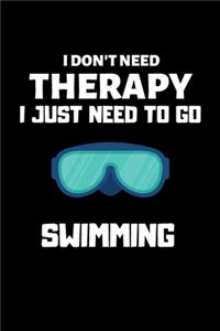 I don't need therapy i just need to go swimming