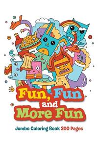 Fun, Fun and More Fun