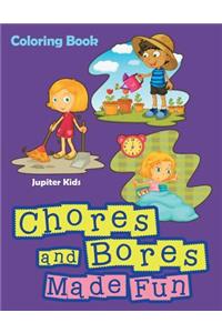 Chores and Bores Made Fun Coloring Book