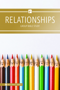 Relevance-Group Bible Study - 6 Weeks - Relationships