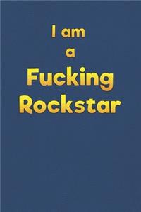 I Am A Fucking Rockstar