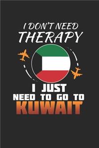 I Don't Need Therapy I Just Need To Go To Kuwait: Kuwait Notebook - Kuwait Vacation Journal - Handlettering - Diary I Logbook - 110 White Journal Lined Pages - 6 x 9