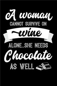A Woman Cannot Survive On Wine Alone She Needs Chocolate As Well
