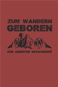 Zum Wandern Geboren Zum Arbeiten Gezwungen