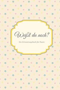 Weißt du noch? Ein Erinnerungsbuch für Paare