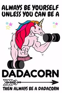 Always Be Yourself Unless You Can Be A Unicorn Then Always Be A Unicorn