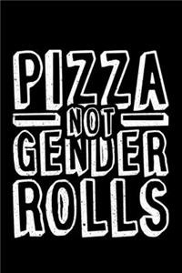 Pizza -Not-Gender Rolls