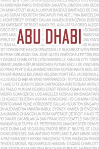 Abu Dhabi: Reise- und Urlaubstagebuch für Abu Dhabi. Ein Logbuch mit wichtigen vorgefertigten Seiten und vielen freien Seiten für deine Reiseerinnerungen. Eign