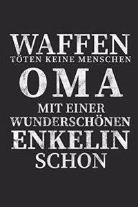 Waffen töten keine Menschen Oma mit einer Wunderschönen Enkelin schon