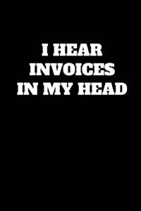 I Hear Invoices In My Head