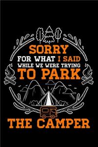 Sorry For What I Said While We Were Trying To Park The Camper