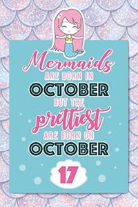 Mermaids Are Born In October But The Prettiest Are Born On October 17