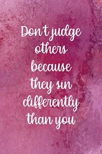 Don't Judge Others Because They Sin Differently Than You
