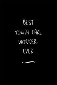 Best Youth Care Worker. Ever