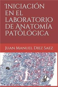 Iniciación en el laboratorio de Anatomía Patológica