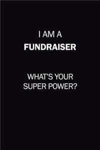 I Am A Fundraiser, What's Your Super Power?