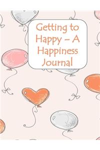 Getting To Happy - A Happiness Journal