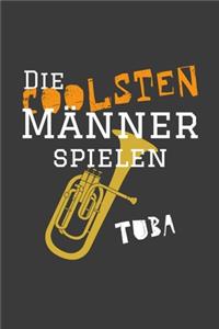 Die coolsten Männer spielen Tuba