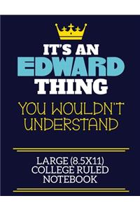 It's An Edward Thing You Wouldn't Understand Large (8.5x11) College Ruled Notebook
