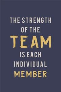 The Strength of the Team is each Individual Member