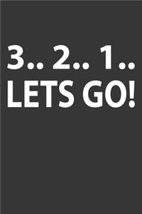 3 2 1 Lets Go Notebook