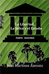 Libertad, la Selva y el Estado II