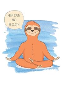 Keep Calm And Be Sloth