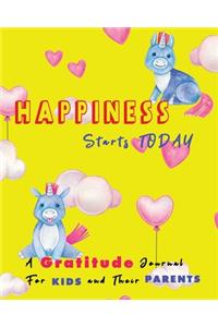 Happiness Starts Today - A Gratitude Journal for Kids and Their Parents