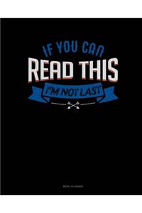 If You Can Read This I'm Not Last