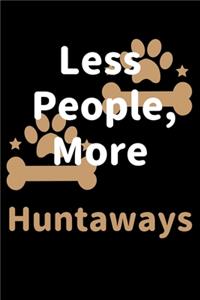 Less People, More Huntaways