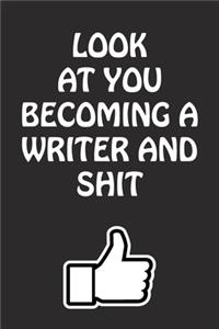 Look at You Becoming a Writer and Shit