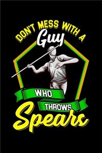 Don't Mess With A Guy Who Throws Spears