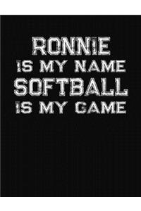 Ronnie Is My Name Softball Is My Game