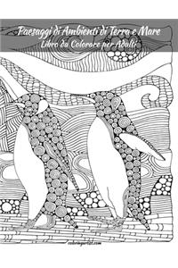Paesaggi di Ambienti di Terra e Mare Libro da Colorare per Adulti