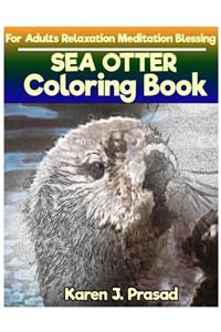 SEA OTTER Coloring book for Adults Relaxation Meditation Blessing
