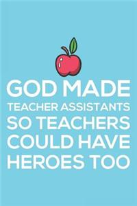God Made Teacher Assistants So Teachers Could Have Heroes Too